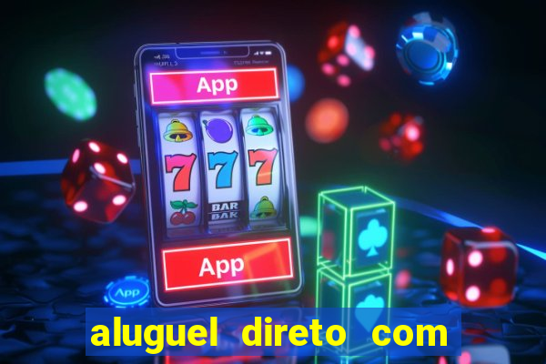 aluguel direto com proprietario leopoldina porto alegre